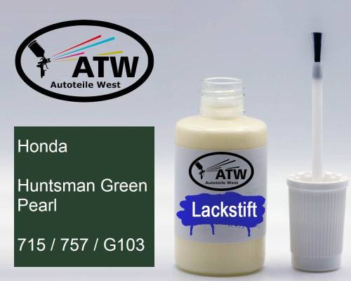 Honda, Huntsman Green Pearl, 715 / 757 / G103: 20ml Lackstift, von ATW Autoteile West.